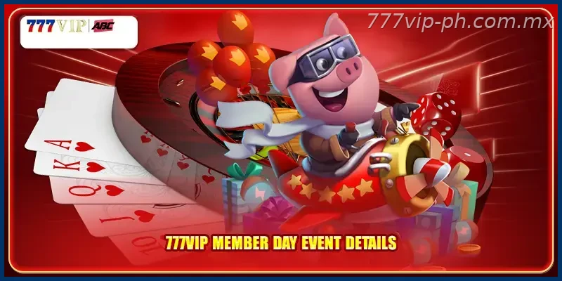 777VIP member day event details