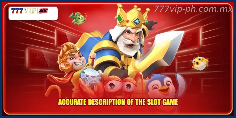 Accurate description of the slot game