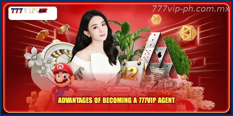 Advantages of becoming a 777VIP agent