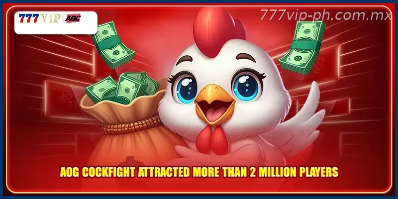 AOG Cockfight attracted more than 2 million players