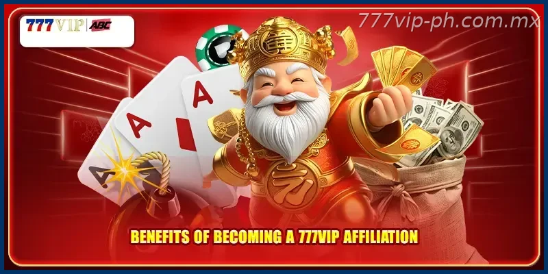 Benefits of becoming a 777VIP affiliation