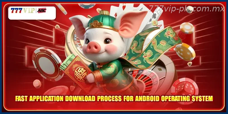 Fast application download process for Android operating system