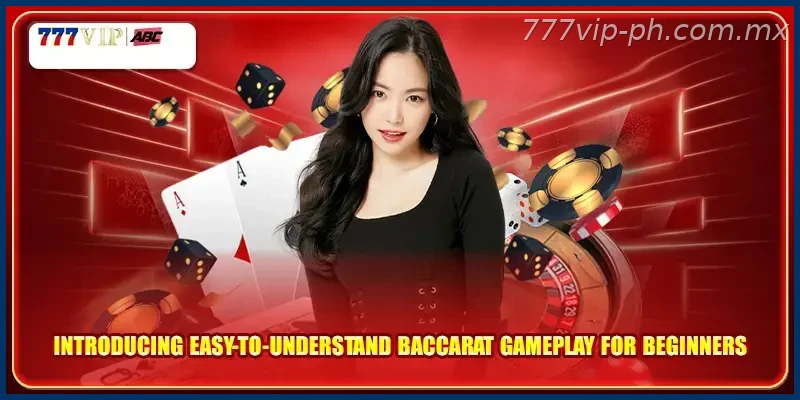 Introducing easy-to-understand Baccarat gameplay for beginners
