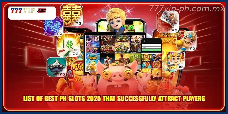 List of best PH slots 2026 that successfully attract players