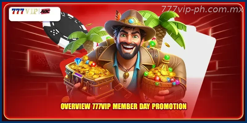 Overview 777VIP member day promotion