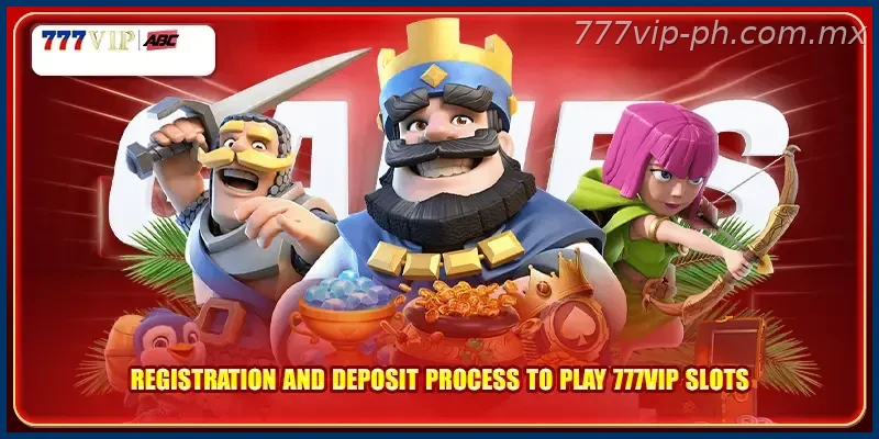 Registration and deposit process to play 777VIP slots