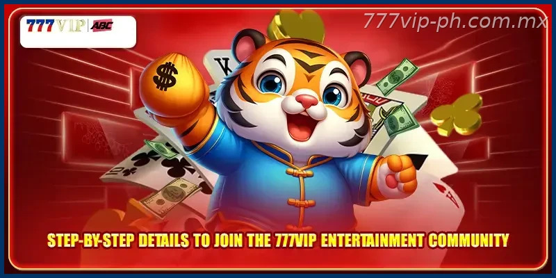 Step-by-step details to join the 777VIP entertainment community